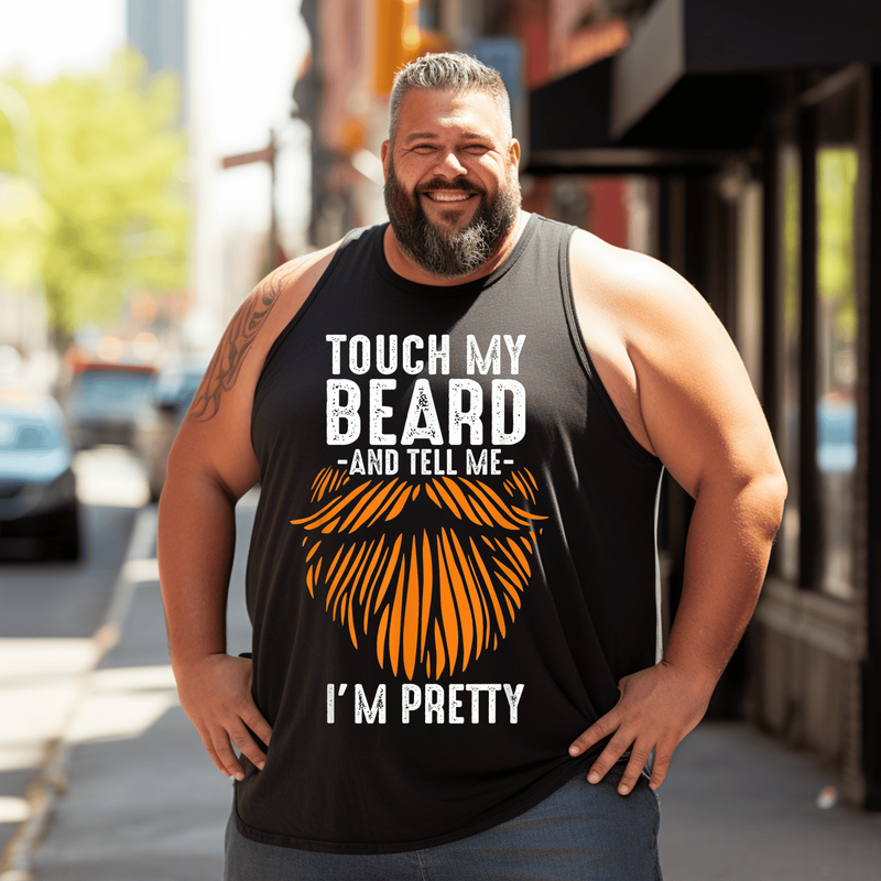 Touch My Beard Tank Top Sleeveless Tee, Oversized T-Shirt for Big and Tall