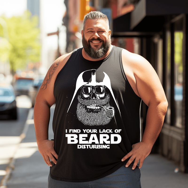 I Find Your Lack Of Beard Disturbing Funny Tank Top Sleeveless Tee, Oversized T-Shirt for Big and Tall