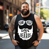 The Best Dads Have Beards Men Funny Top Sleeveless Tee, Oversized T-Shirt for Big and Tall