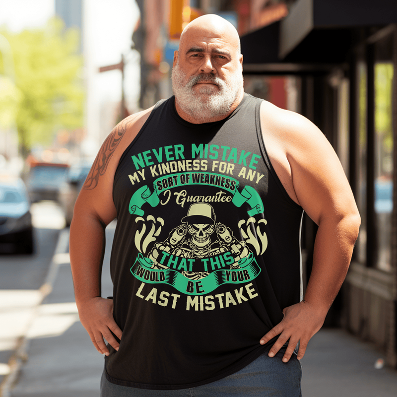 Don’t Mistake My Kindness For Weakness Men Tank Top, Plus Size Oversize Sleeveless T-shirt for Big & Tall Man
