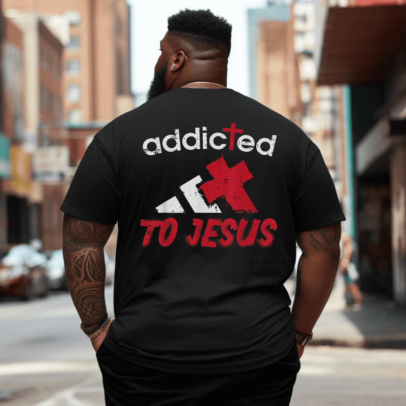 Addicted To Jesus God Faith Religious Christian Plus Size Men T-Shirt