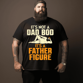 Not Dad Bod Its A Father Figure T-shirt for Men, Oversize Plus Size Big & Tall Man Clothing