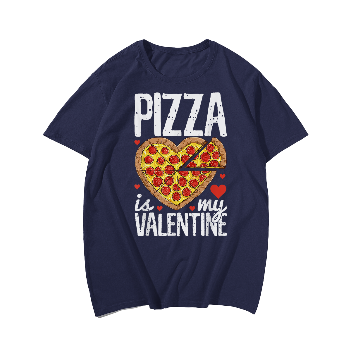 Pizza Is My Valentine Valentines Day Heart T-Shirt for Men Plus Size Oversize T-shirt for Big & Tall Man