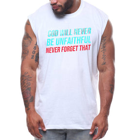 God Will Never Be Unfaithful Never Forget That