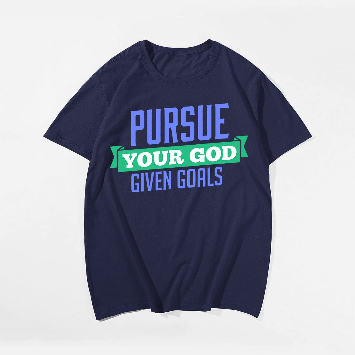 Pursue Your God Given Goals Men's T-Shirts