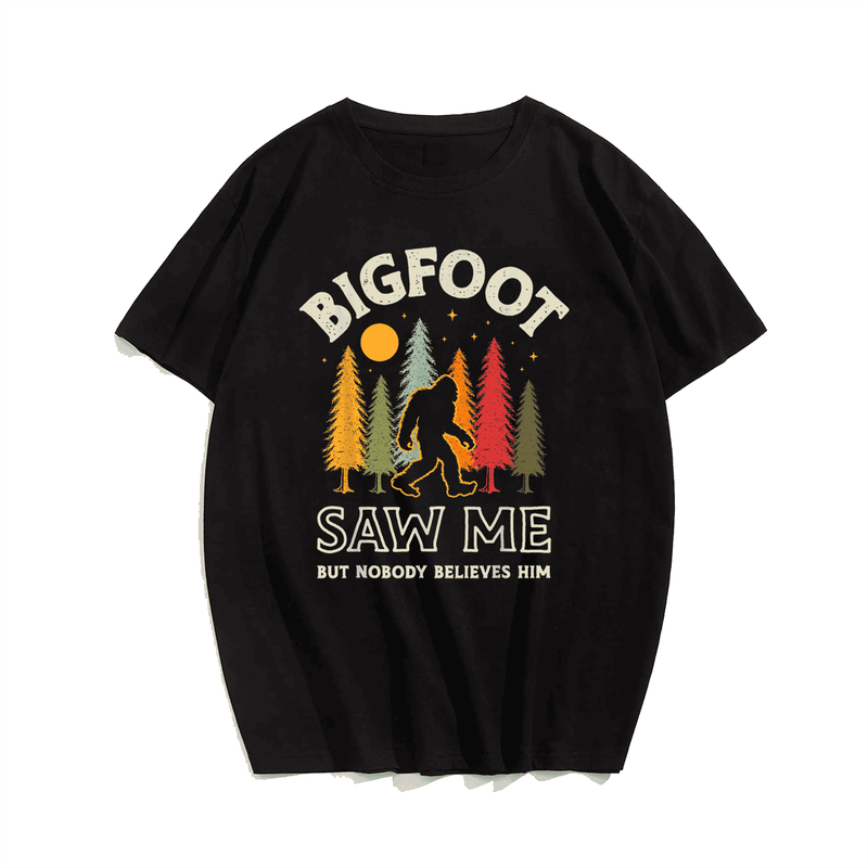 Bigfoot Saw Me But Nobody Believes Him Funny Sasquatch Retro T-Shirt, Plus Size Oversize T-shirt for Big & Tall Man