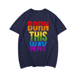 Born This Way LGBTQ Rainbow Flag Colors T-Shirt, Men Plus Size T-shirt for Big & Tall