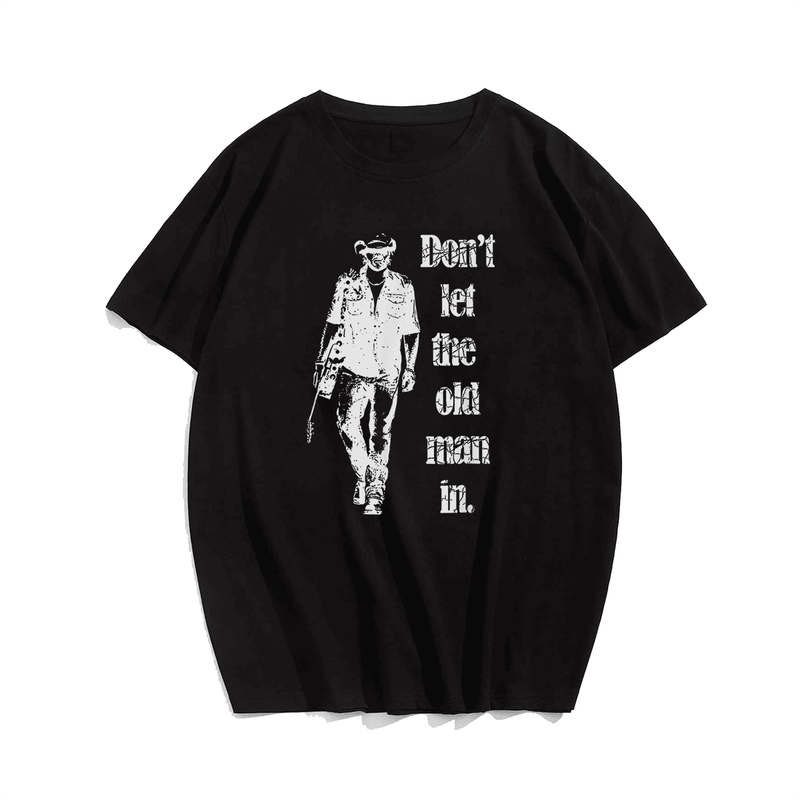 Don't Let The Old Man In T-Shirt, Men Plus Size Oversize T-shirt for Big & Tall Man