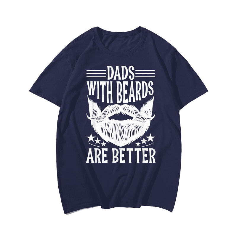 Dads with Beards are Better Distressed Funny Fathers Day T-Shirt, Plus Size Oversize T-shirt for Big & Tall Man