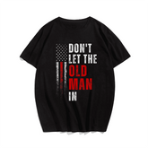 Don't Let The Old Men In Plus Size Men T-Shirt, Oversize T-shirt for Big & Tall Man 1XL-9XL