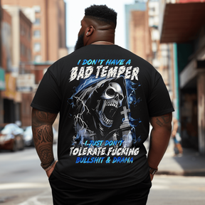 I Don't Have A Bad Temper I Just Don't Tolerate Fucking Bullshit & Drama Men T Shirt, Plus Size Oversized T-Shirt for Man