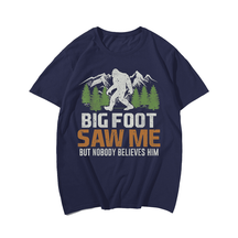 Bigfoot Saw Me But Nobody Believes Him T-Shirt, Men Plus Size Oversize T-shirt for Big & Tall Man