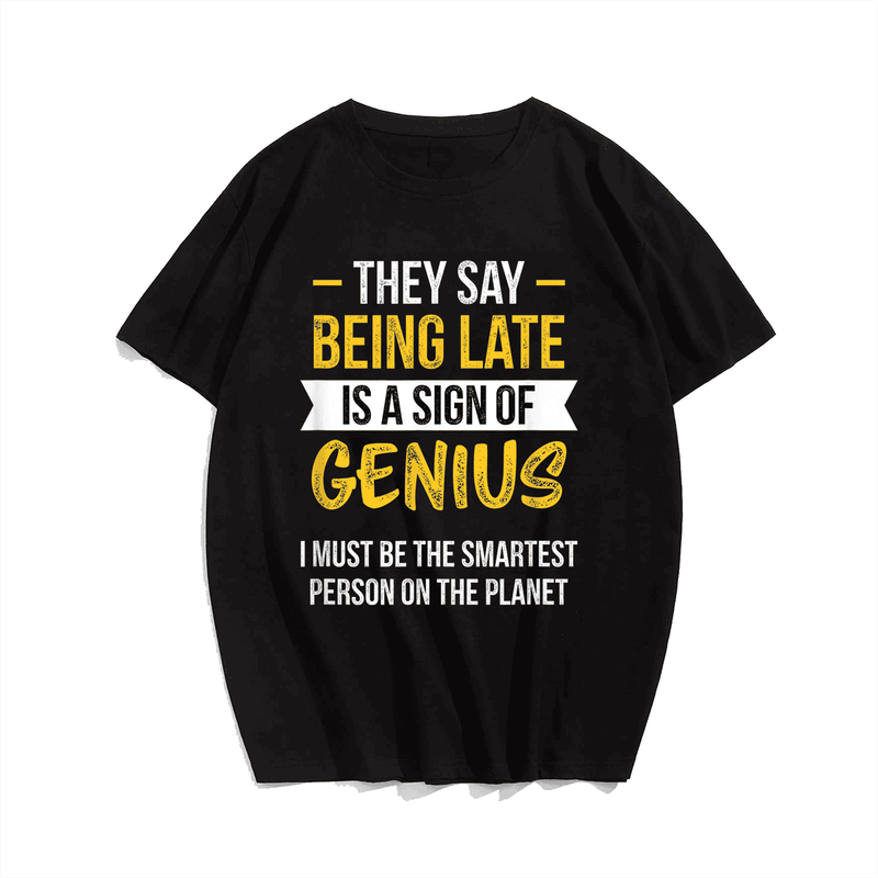 Always Late Funny Novelty Gag T-Shirt, Men Plus Size Oversize T-shirt for Big & Tall Man