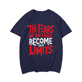 The Fears We Don't Face Become Our Limits Men T Shirt, Plus Size Oversize T-shirt for Big & Tall Man