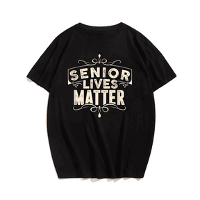 Senior Lives Matter T-Shirt, Plus Size Oversize T-shirt for Big & Tall Man 1XL-9XL