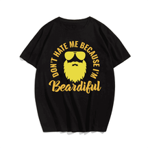 Don't Hate Me Because I'm Beardiful Beard Men T-Shirt, Plus Size Oversize T-shirt for Big & Tall Man