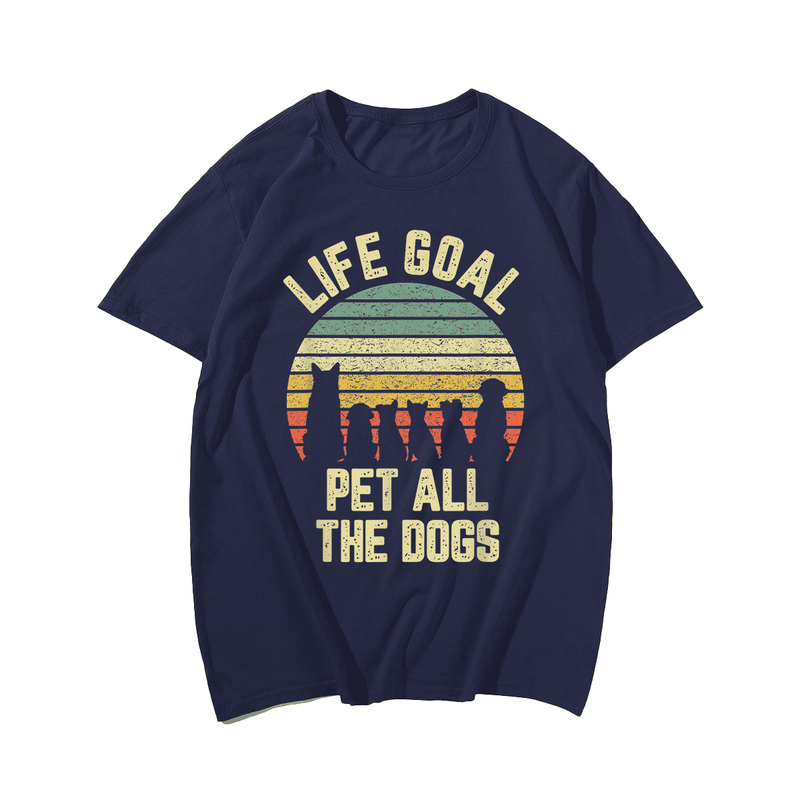 Life Goal Pet All The Dogs Shirt Funny Dog Lover T-Shirt, Plus Size T-shirt for Big & Tall Man