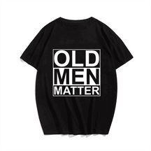 Old Men Matter T-Shirt, Plus Size Oversize T-shirt for Big & Tall Man