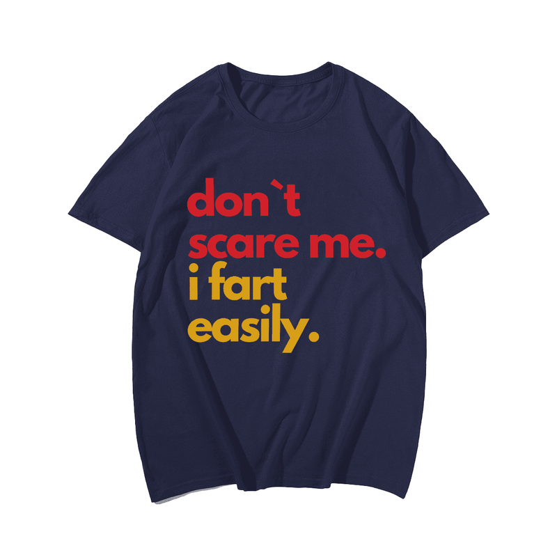 Don't Scare Me I Fart Easily Funny T-Shirt, Men Plus Size Oversize T-shirt for Big & Tall Man