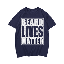 Beard Lives Matter Men T-Shirt, Plus Size Oversize T-shirt for Big & Tall Man 1XL-9XL