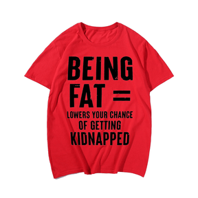 Being Fat T-shirt for Men, Oversize Plus Size Big & Tall Man Clothing