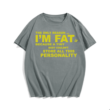 The Only Reason I'm Fat T-Shirt, Men Plus Size Oversize T-shirt for Big & Tall Man