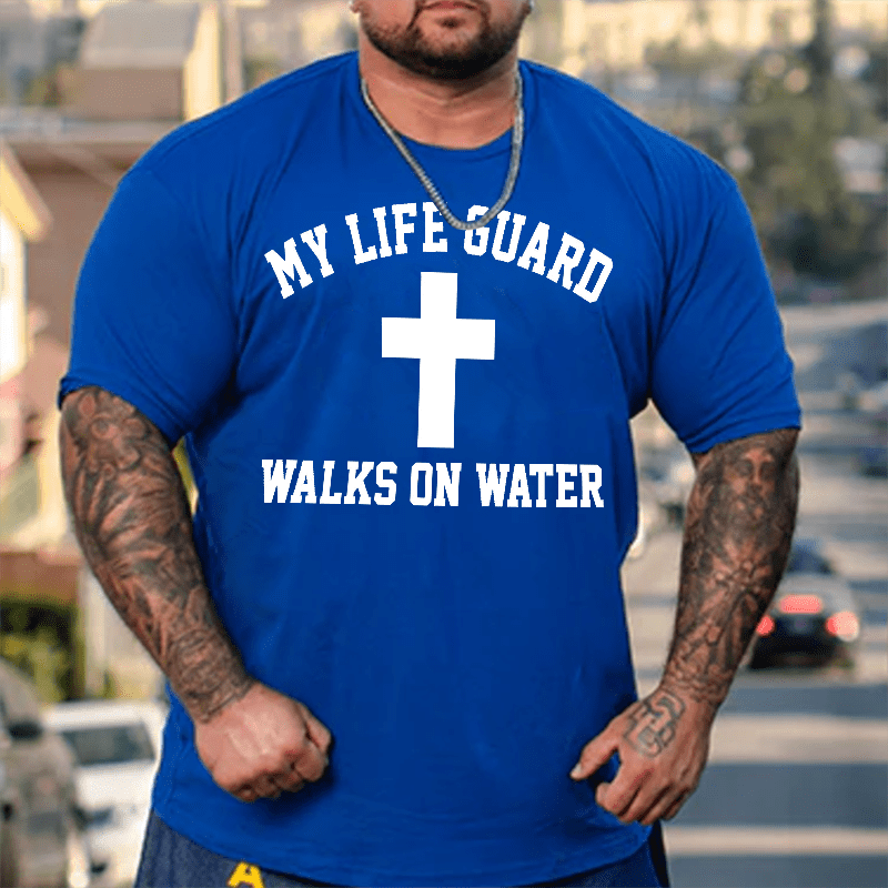 My Lifeguard Walks on Water Men Plus Size Oversize T-shirt for Big & Tall Man