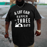 A lot can happen in three days Plus Size T-shirt