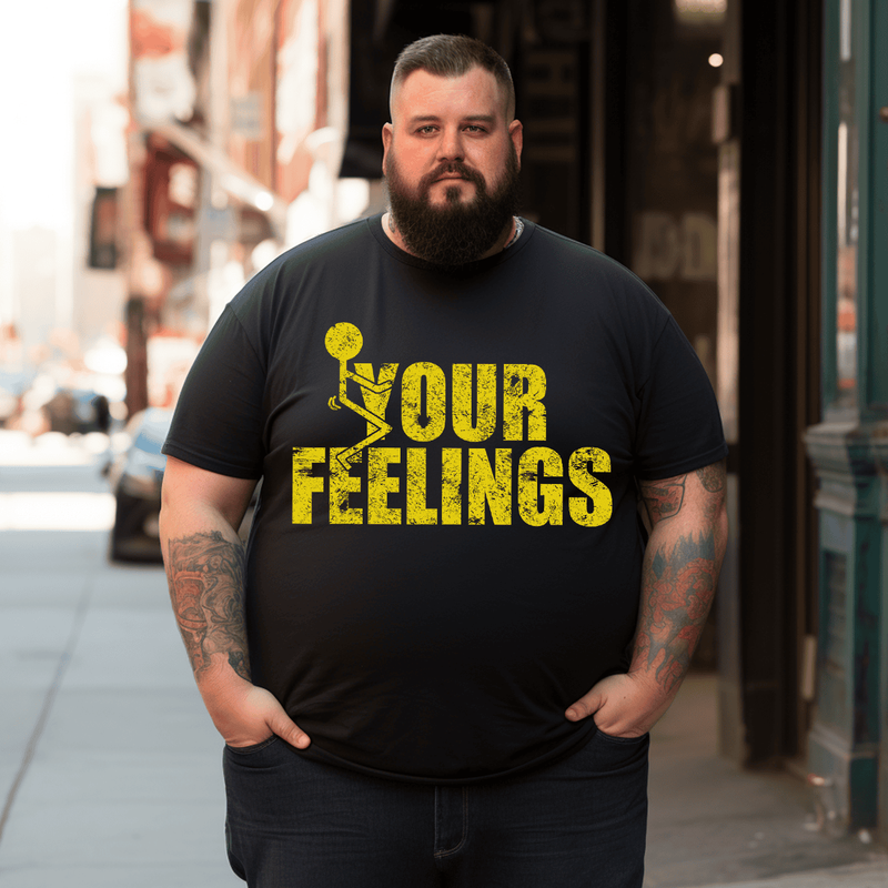 F*ck Your Feeling T-Shirt, Men Plus Size Oversize T-shirt for Big & Tall Man
