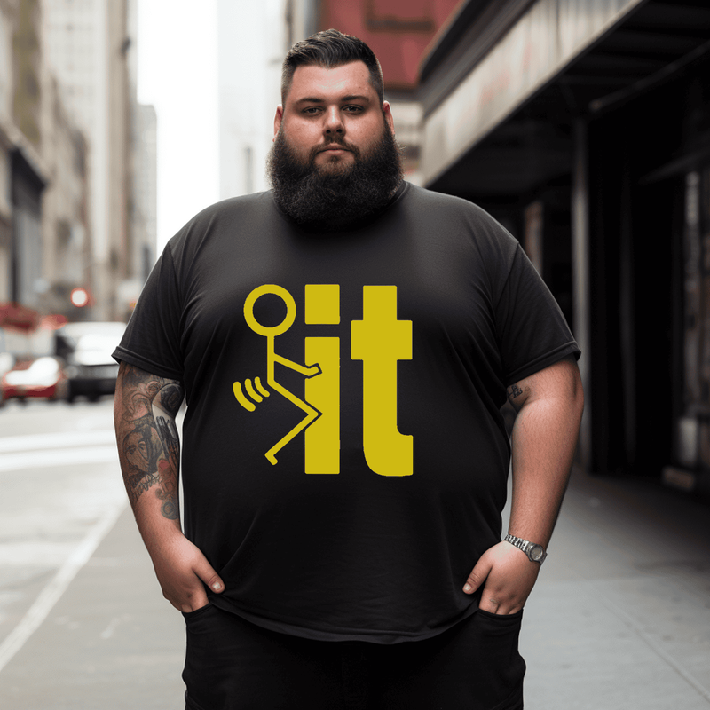 F*ck It T-Shirt, Men Plus Size Oversize T-shirt for Big & Tall Man