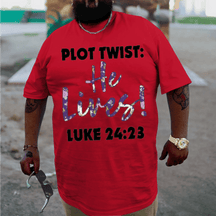 Plot Twist He Lives Luke 24:23 Plus Size T-shirt